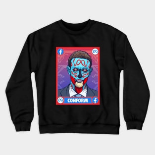 ZUCKERBERG - CONFORM AND CONSUME Crewneck Sweatshirt